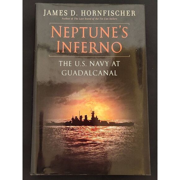 Neptune's Inferno: The U. S. Navy at Guadalcanal by James D. Hornfischer 2011 - Picture 1 of 3